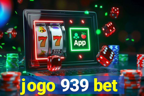 jogo 939 bet